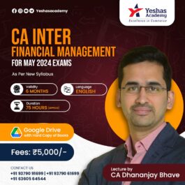 CA Inter Financial Management Regular Batch For May & November 2024 By CA Dhananjay Bhave (New Syllabus)